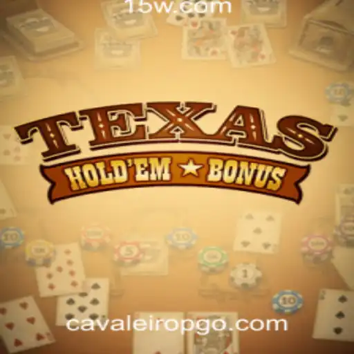 Descubra o Fascinante Mundo do Texas Hold'em Bonus
